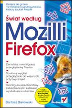 Okładka - Świat według Mozilli. Firefox - Bartosz Danowski