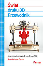 Okładka książki Świat druku 3D. Przewodnik