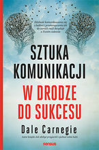 Okładka - Sztuka komunikacji. W drodze do sukcesu - Dale Carnegie