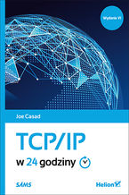 Okładka - TCP/IP w 24 godziny. Wydanie VI - Joe Casad