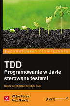 Okładka - TDD. Programowanie w Javie sterowane testami - Viktor Farcic, Alex Garcia