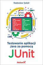 Okładka książki Testowanie aplikacji Java za pomocą JUnit