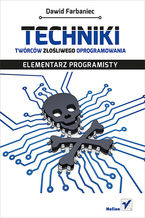 Okładka książki Techniki twórców złośliwego oprogramowania. Elementarz programisty