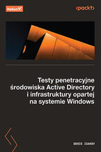 Okładka - Testy penetracyjne środowiska Active Directory i infrastruktury opartej na systemie Windows - Denis Isakov