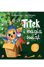 Okładka - Titek i magia świąt - Urszula Młodnicka, Agnieszka Magdalena Waligóra