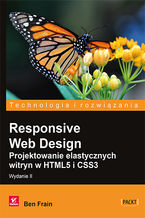 Okładka - Responsive Web Design. Projektowanie elastycznych witryn w HTML5 i CSS3. Wydanie II - Ben Frain
