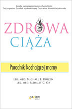 Okładka - Zdrowa ciąża. Poradnik kochającej mamy - Michael F. Roizen, Mehmet C. Oz