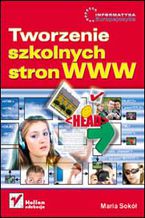 Okładka - Tworzenie szkolnych stron WWW - Maria Sokół