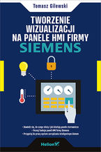 Okładka książki Tworzenie wizualizacji na panele HMI firmy Siemens