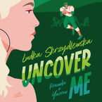 Uncover me