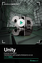 Okładka - Unity. Kurs video. Poziom pierwszy. Tworzenie gier komputerowych 3D - Arkadiusz Brzegowy