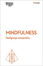 Okładka - Mindfulness. Inteligencja emocjonalna. Harvard Business Review - Harvard Business Review