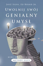 Ok�adka Uwolnij sw�j genialny umys�. Kurs sukcesu wed�ug metody Silvy