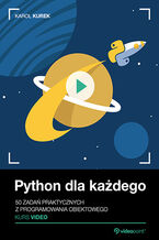 Okładka - Python dla każdego. Kurs video. 50 zadań praktycznych z programowania obiektowego - Karol Kurek
