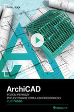 Okładka kursu ArchiCAD. Kurs video. Poziom pierwszy. Projektowanie domu jednorodzinnego 
