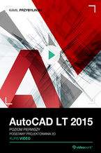 Okładka - AutoCAD LT 2015. Kurs video. Poziom pierwszy. Podstawy projektowania 2D - Kamil Przybyliński