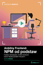 Okładka - Ambitny Frontend: NPM od podstaw. Kurs video. Poznaj narzędzie, które napędza każdy nowoczesny projekt! - Radosław Madecki