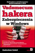 Okładka - Vademecum hakera. Zabezpieczenia w Windows - Radosław Sokół