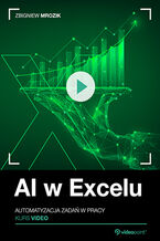 Okadka ksiki AI w Excelu. Kurs video. Automatyzacja zada w pracy