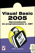 Okładka - Visual Basic 2005. Wprowadzenie do programowania w .NET - Matthew MacDonald