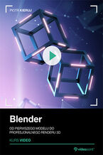 Okładka - Blender. Kurs video. Od pierwszego modelu do profesjonalnego renderu 3D - Piotr Kieruj