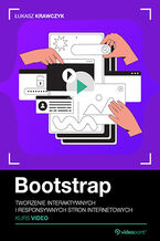 Bootstrap. Kurs video. Tworzenie interaktywnych i responsywnych stron internetowych