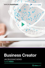 Okładka - Business Creator. Jak zbudować biznes. Kurs video - Marcin Kądziołka