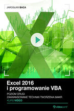 Okładka kursu Excel 2016 i programowanie VBA. Kurs video. Poziom drugi. Zaawansowane techniki tworzenia makr
