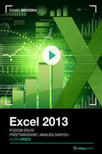 Okładka - Excel 2013. Kurs video. Poziom drugi. Przetwarzanie i analiza danych - Daniel Brzózka