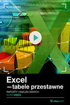 Okładka - Excel - tabele przestawne. Kurs video. Raporty i analiza danych - Adam Kopeć