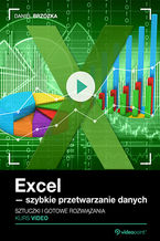 Okładka - Excel - szybkie przetwarzanie danych. Sztuczki i gotowe rozwiązania. Kurs video - Daniel Brzózka