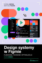 Okładka - Design systemy w Figmie. Kurs video. Planowanie, tworzenie i optymalizacja - Dorwij Nerda, Bartosz Piątek