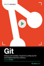 Okładka - Git. Kurs video. Pracuj wygodnie z najpopularniejszym systemem kontroli wersji - Marcin Biegała