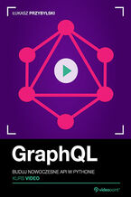 Okładka książki GraphQL. Kurs video. Buduj nowoczesne API w Pythonie