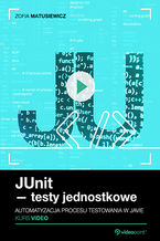 Okładka książki JUnit - testy jednostkowe. Kurs video. Automatyzacja procesu testowania w Javie