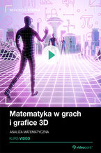 Matematyka w grach i grafice 3D. Kurs video. Analiza matematyczna