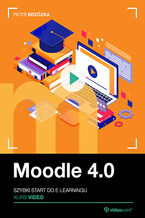 Okładka - Moodle 4.0. Kurs video. Szybki start do e-learningu - Piotr Brzózka