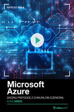 Okładka - Microsoft Azure. Kurs video. Zacznij przygodę z chmurą obliczeniową - Mariusz Gola