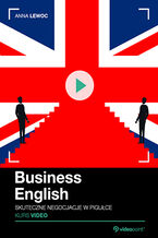 Okadka - Business English. Kurs video. Skuteczne negocjacje w piguce - Anna Lewoc