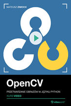 Okładka książki OpenCV. Kurs video. Przetwarzanie obrazów w języku Python