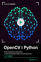 Okładka kursu OpenCV i Python. Kurs video. Przetwarzanie obrazów z zastosowaniem sieci neuronowych