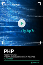 Okładka kursu PHP. Kurs video. Poziom pierwszy. Programowanie obiektowe w praktyce