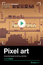 Okładka - Pixel art. Kurs video. Stwórz świat w stylu retro - Wojciech Witowski