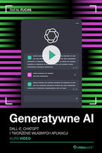 Okadka ksiki Generatywne AI. Kurs video. DALL-E, ChatGPT i tworzenie wasnych aplikacji