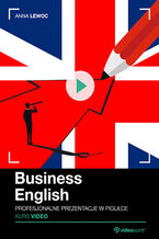 Okładka - Business English. Kurs video. Profesjonalne prezentacje w pigułce - Anna Lewoc