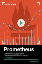 Okładka - Prometheus. Kurs video. Monitorowanie systemów i wykrywanie nieprawidłowości - Adam Szpilewicz