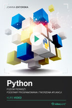 Okładka - Python. Kurs video. Poziom pierwszy. Podstawy programowania i tworzenia aplikacji - Joanna Zatorska