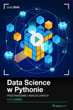 Okładka - Data Science w Pythonie. Kurs video. Przetwarzanie i analiza danych - Oleg Żero