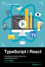 Okładka - TypeScript i React. Kurs video. Tworzenie nowoczesnych komponentów UI - Krzysztof Tomecki