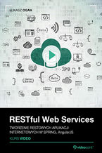 Okładka książki RESTful Web Services. Kurs video. Tworzenie restowych aplikacji internetowych w Spring, AngularJS